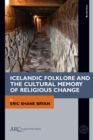 Icelandic Folklore and the Cultural Memory of Religious Change - Book
