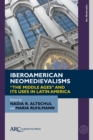 Iberoamerican Neomedievalisms : “The Middle Ages” and Its Uses in Latin America - Book
