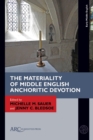 The Materiality of Middle English Anchoritic Devotion - eBook