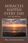 Miracles Happen Every Day : Never Stop Believing - Book
