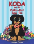 Koda and the Polka-Dot Bow Tie - eBook