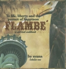 Flambe' : A Spirited Cookbook - Book