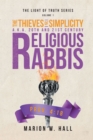 The Thieves of Simplicity A.K.A. 20th and 21st Century Religious Rabbis : Volume 1 - eBook