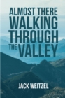 "Almost There" Walking through the Valley - eBook