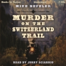 Murder on the Switzerland Trail - eAudiobook