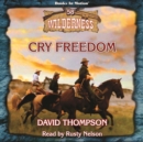 Cry Freedom (Wilderness Series, Book 58) - eAudiobook