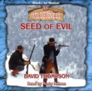 Seed of Evil (Wilderness Series, Book 65) - eAudiobook