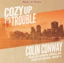 Cozy Up To Trouble (Cozy Up Series, Book 4) - eAudiobook