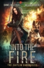 Into The Fire : The Caitlin Chronicles Book 2 - Book
