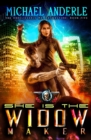She Is The Widow Maker : An Urban Fantasy Action Adventure - Book