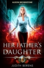Her Father's Daughter : An Urban Fantasy Action Adventure - Book