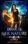 Dark Is Her Nature : An Urban Fantasy Action Adventure - Book