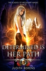 Determined Is Her Path : An Urban Fantasy Action Adventure - Book