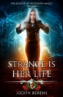 Strange Is Her Life : An Urban Fantasy Action Adventure - Book