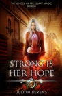 Strong Is Her Hope : An Urban Fantasy Action Adventure - Book