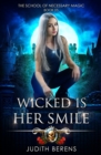 Wicked Is Her Smile : An Urban Fantasy Action Adventure - Book