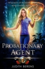 Probationary Agent : An Urban Fantasy Action Adventure - Book