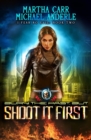 Bury The Past, But Shoot It First : An Urban Fantasy Action Adventure - Book