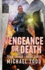 Vengeance or Death : (Previously published as Savage Reload) - Book