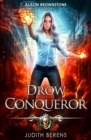 Drow Conqueror : An Urban Fantasy Action Adventure - Book