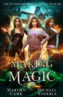 Making Magic : An Urban Fantasy Action Adventure - Book