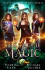 Spellbound Magic : An Urban Fantasy Action Adventure - Book