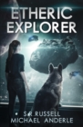 Etheric Explorer : Etheric Adventures: Anne and Jinx Book 3 - Book