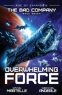 Overwhelming Force : The Bad Company Book 7 - Book
