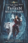 The Frozen Wasteland : Tales of the Feisty Druid Book 3 - Book