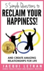 5 Simple Questions to Reclaim Your Happiness! Words of Wisdom for Teens - Book