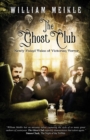 The Ghost Club : Newly Found Tales of Victorian Terror - Book