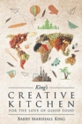 King's Creative Kitchen : For The Love of Good Food - Book