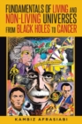 Fundamentals of Living and Non-Living Universes from Black Holes To Cancer - eBook