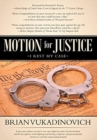 Motion for Justice : I Rest My Case - Book
