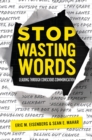 Stop Wasting Words : Leading Through Conscious Communication - Book