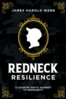 Redneck Resilience : A Country Boy’s Journey To Prosperity - Book