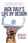 Life by Design : Your Path to an Exceptional Life - Book