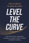 Level the Curve : Data-Driven Practice Management Principles to Compete in Today's Changing Orthodontic Landscape - eBook
