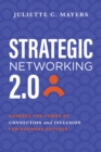 Strategic Networking 2.0 : Harness the Power of Connection and Inclusion for Business Class - eBook
