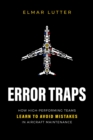 Error Traps : How High-Performing Teams Learn To Avoid Mistakes in Aircraft Maintenance - Book