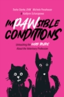Impawsible Conditions : Unleashing the Hard Truths About The Veterinary Profession - Book