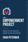 The Empowerment Project : Grow Your People, Grow Your Business - Book