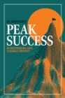 Peak Success : An Entrepreneurial Guide to Business Prosperity - Book