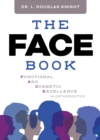 The FACE Book : Functional and Cosmetic Excellence in Orthodontics - Book