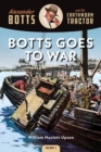 Botts Goes to War : Alexander Botts and the Earthworm Tractor - Book