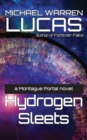 Hydrogen Sleets : A Montague Portal Novel - Book