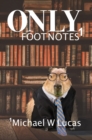 Only Footnotes - Book