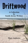 Driftwood : An Anthology by South Jersey Writers - Book
