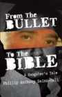 From The Bullet To The Bible : A Gangster's Tale - Book