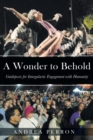 A Wonder to Behold : Guideposts for Intergalactic Engagement with Humanity - Book